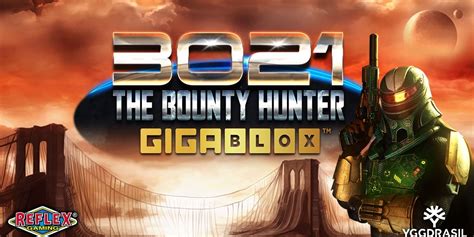Игровой автомат 3021 The Bounty Hunter Gigablox  играть бесплатно